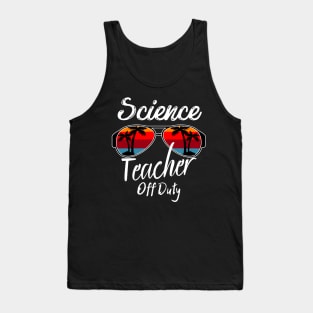 Science Teacher Off Duty, Retro Sunset Glasses, Summer Vacation Gift Tank Top